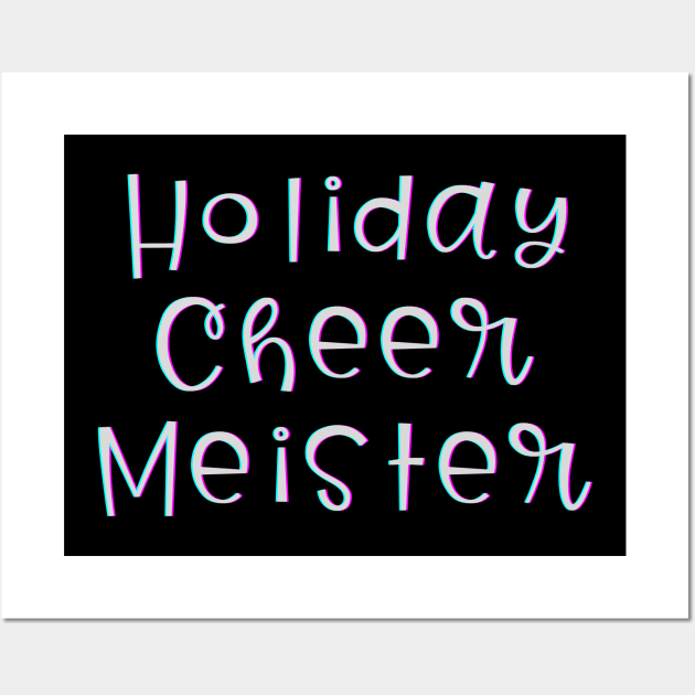 Holiday Cheer Meister (text) Wall Art by PersianFMts